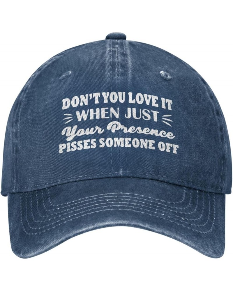 Funny Hat Don't You Love It When Just Your Presence Pisses Someone Off Hat for Women Baseball Caps Cute Caps Navy Blue $13.42...