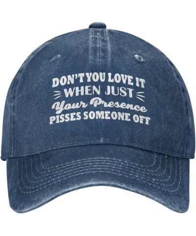 Funny Hat Don't You Love It When Just Your Presence Pisses Someone Off Hat for Women Baseball Caps Cute Caps Navy Blue $13.42...