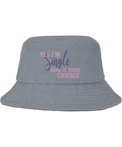 Cool Bucket Hats Bucket Hat Yes I'm Singles Now is Your Chance Funny Hat for Hiking Accessories for Golf Must Light Grey $11....