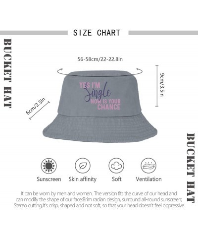 Cool Bucket Hats Bucket Hat Yes I'm Singles Now is Your Chance Funny Hat for Hiking Accessories for Golf Must Light Grey $11....