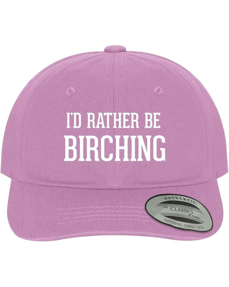 I'd Rather Be Birching - Soft Dad Hat Baseball Cap Pink $22.38 Baseball Caps