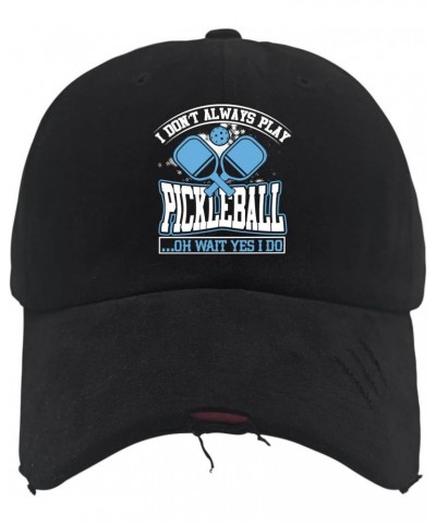 I Don't Always Play Pickleballs Oh Wait Yes I Do Sun hat Blue hat AllBlack Womens Sun hat Gifts for Boyfriends Sun $9.49 Sun ...