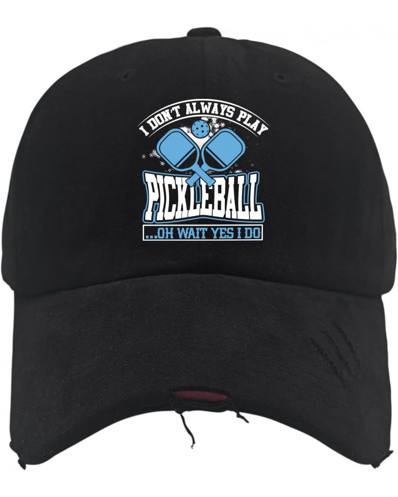 I Don't Always Play Pickleballs Oh Wait Yes I Do Sun hat Blue hat AllBlack Womens Sun hat Gifts for Boyfriends Sun $9.49 Sun ...