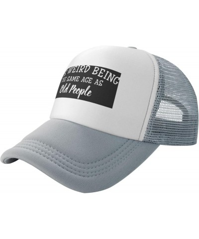 It's Weird Being The Same Age As Old People Gift Trucker Hat Mesh Baseball Cap Men Ponytail Hat Women Sun Hat Black Gray $9.4...