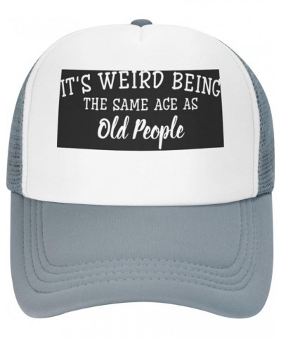 It's Weird Being The Same Age As Old People Gift Trucker Hat Mesh Baseball Cap Men Ponytail Hat Women Sun Hat Black Gray $9.4...