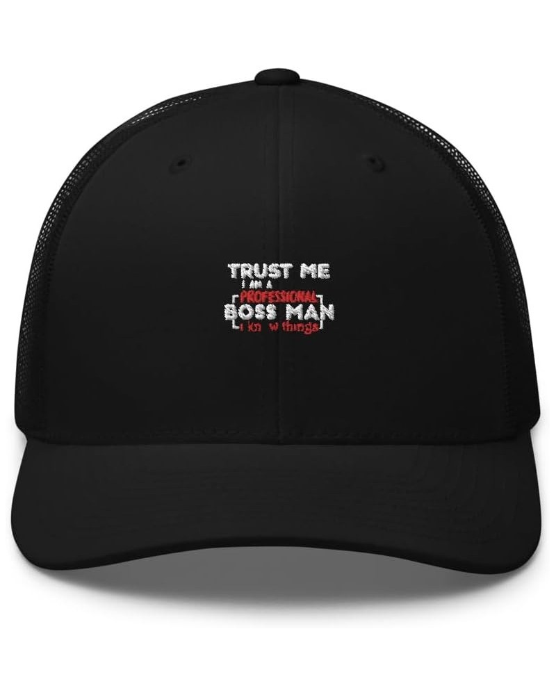 Trust Me I am a Professional Boss Man i Know Things Tee Funny Gifts Trucker Cap Black $16.10 Baseball Caps