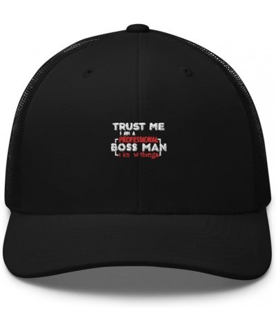 Trust Me I am a Professional Boss Man i Know Things Tee Funny Gifts Trucker Cap Black $16.10 Baseball Caps